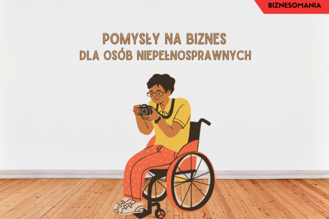 #69 Pomysły na biznes dla osób niepełnosprawnych